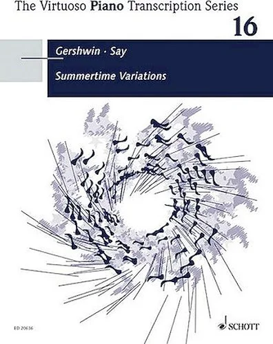 Summertime Variations - The Virtuoso Piano Transcription Series