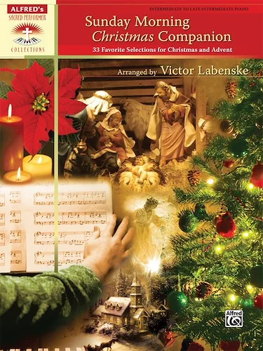 Sunday Morning Christmas Companion: 33 Favorite Selections for Christmas and Advent