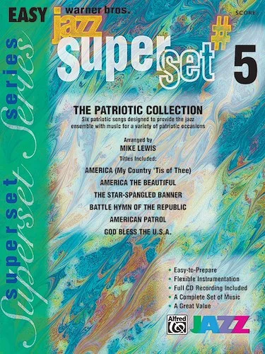 Superset #5: The Patriotic Collection (Medley): Featuring: America (My Country 'Tis of Thee) / America the Beautiful / The Star-Spangled Banner / Battle Hymn of the Republic / American Patrol / God Bless the U.S.A.