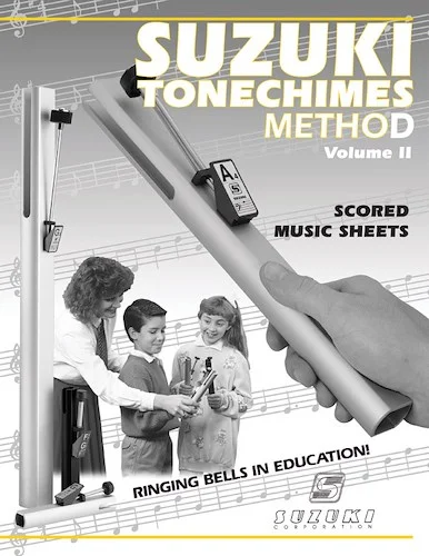 Suzuki Tonechimes Method, Volume 2: Ringing Bells in Education!