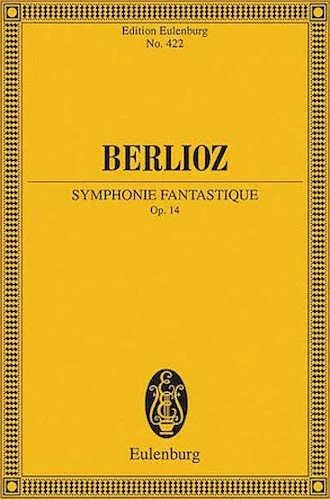 Symphonie Fantastique, Op. 14 - Edition Eulenburg No. 422