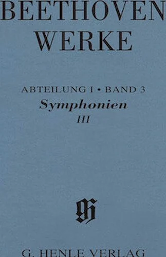 Symphonies III - Beethoven Complete Edition, Series I, Volume 3