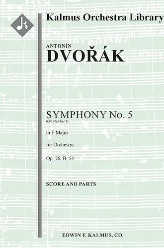 Symphony No. 5 in F, Op. 76/B. 54 [Symphony No. 3 in F, Op. 76 - obsolete numbering]<br>