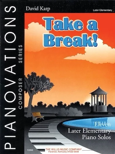 Take a Break! - Pianovations Composer Series