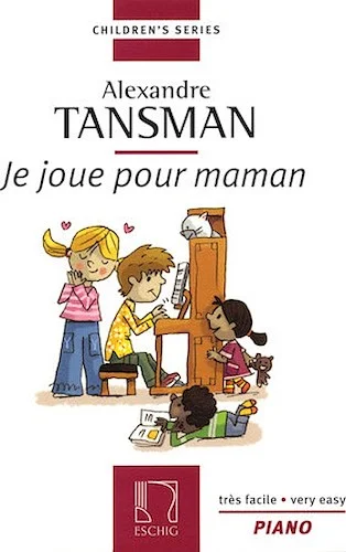 Tansman - I Play for Mama (Je Joue Pour Maman) - 12 Easy Pieces for Piano