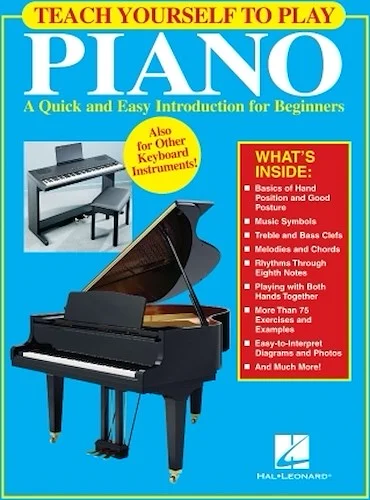 Teach Yourself to Play Piano - A Quick and Easy Introduction for Beginners