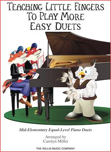 Teaching Little Fingers to Play More Easy Duets - 9 Elementary Equal-Level Piano Duets