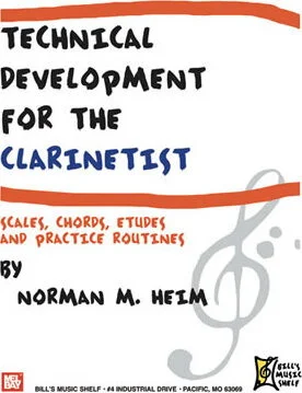 Technical Development for the Clarinetist<br>Scales, Chords, Etudes and Practice Routines