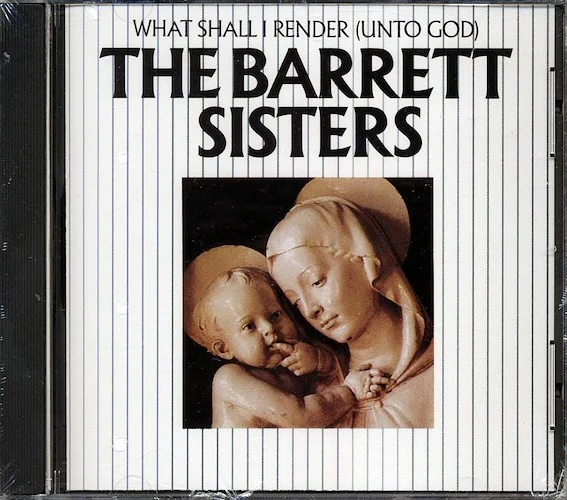 The Barrett Sisters - What Shall I Render: Unto God