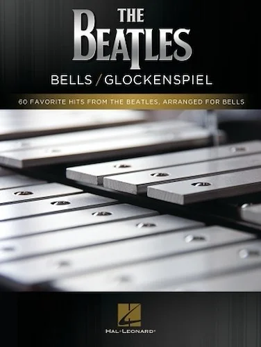The Beatles - Bells/Glockenspiel - 60 Favorite Hits from the Beatles, Arranged for Bells