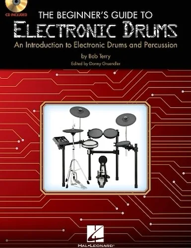 The Beginner's Guide to Electronic Drums - An Introduction to Electronic Drums and Percussion