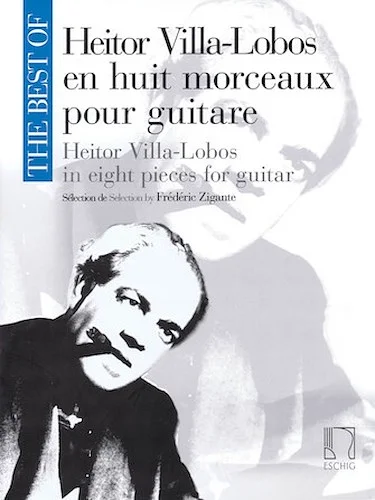 The Best of Heitor Villa-Lobos - Eight Pieces for Guitar