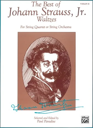 The Best of Johann Strauss, Jr. Waltzes: For String Quartet or String Orchestra