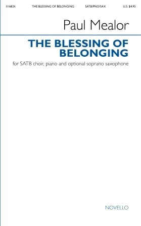 The Blessing Of Belonging (Vocal Score) - SATB choir, Piano, and Optional Soprano Saxophone