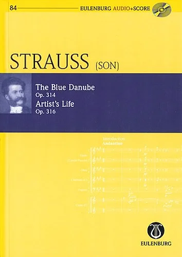 The Blue Danube Op. 314 / Artist's Life Op. 316 - Eulenburg Audio+Score Series, Vol. 84