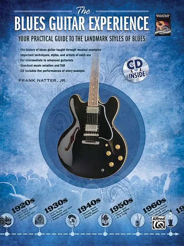 The Blues Guitar Experience: Your practical guide to the landmark styles of blues
