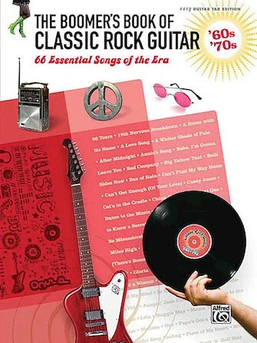 The Boomer's Book of Classic Rock Guitar - '60s - '70s - 66 Essential Songs of the Era