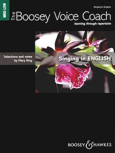 The Boosey Voice Coach: Singing in English - Medium/Low Voice - Learning Through Repertoire