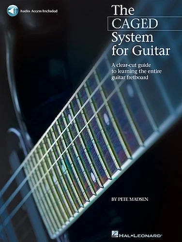 The CAGED System for Guitar - A Clear-Cut Guide to Learning the Entire Guitar Fretboard