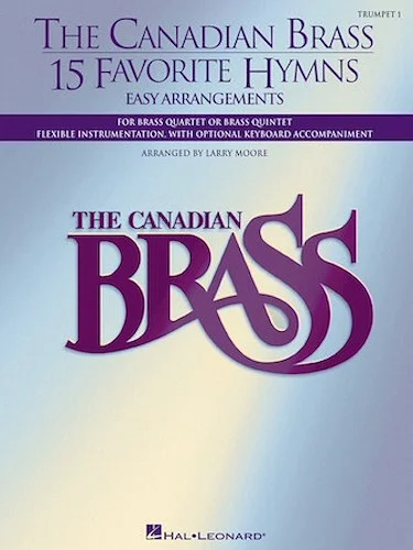 The Canadian Brass - 15 Favorite Hymns - Trumpet 1 - Easy Arrangements for Brass Quartet, Quintet or Sextet