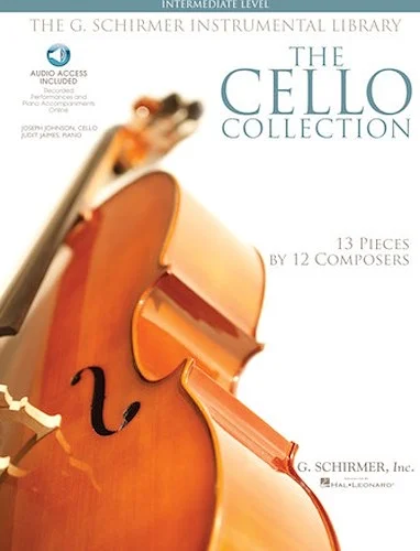 The Cello Collection - Intermediate Level - 13 Pieces by 12 Composers