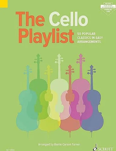 The Cello Playlist - 50 Popular Classics in Easy Arrangements