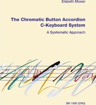 The Chromatic Button Accordion - A Systematic Approach - C-Keyboard System