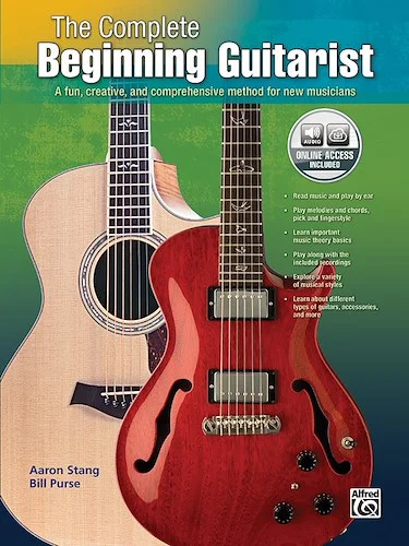 The Complete Beginning Guitarist: A Fun, Creative, and Comprehensive Method for New Musicians