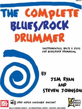 The Complete Blues/Rock Drummer<br>Instrumentals, Beats and Fills for Blues/Rock Drumming