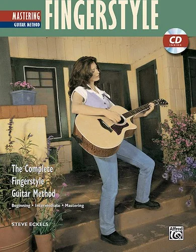 The Complete Fingerstyle Guitar Method: Mastering Fingerstyle Guitar