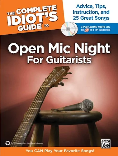 The Complete Idiot's Guide to Open Mic Night for Guitarists: Advice, Tips, Instruction, and 25 Great Songs