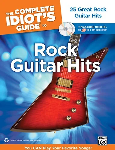The Complete Idiot's Guide to Rock Guitar Hits: 25 Great Rock Guitar Hits -- You CAN Play Your Favorite Songs!