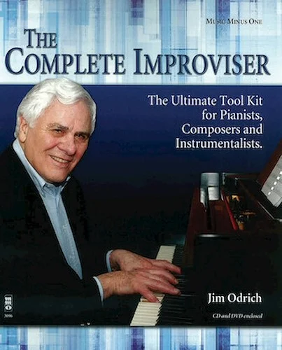 The Complete Improviser - The Ultimate Tool Kit for Pianists, Composers and Instrumentalists - The Ultimate Tool Kit for Pianists, Composers and Instrumentalists