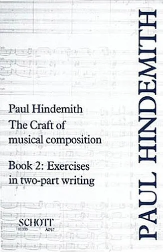 The Craft of Musical Composition - Book 2