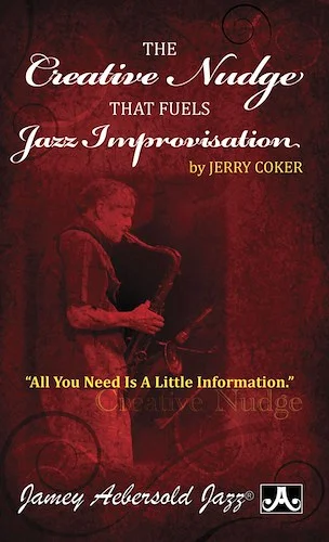 The Creative Nudge That Fuels Jazz Improvisation: All You Need Is a Little Information