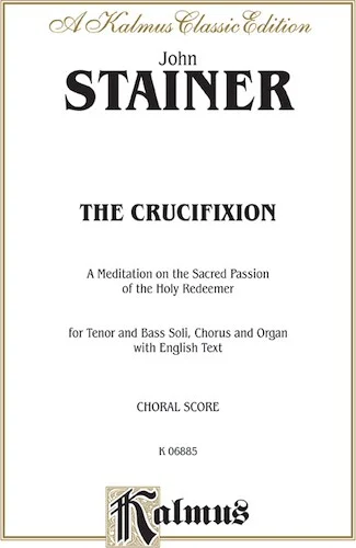 The Crucifixion -- A Meditation on the Sacred Passion of the Holy Redeemer