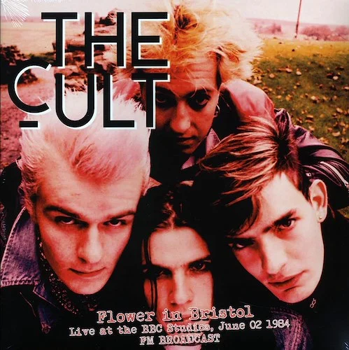 The Cult - Flower In Bristol: Live At The BBC Studios, June 2 1984 FM Broadcast (ltd. 500 copies made)