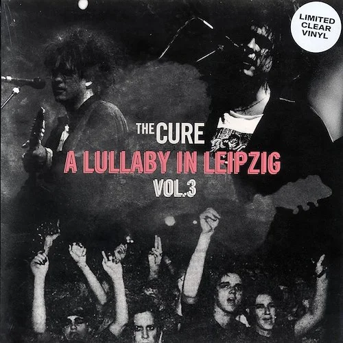 The Cure - A Lullaby In Leipzig Volume 3 (clear vinyl)