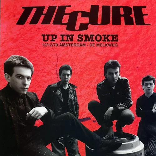 The Cure - Up In Smoke: 12/12/79 Amsterdam: De Melkweg