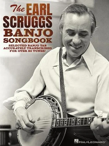 The Earl Scruggs Banjo Songbook - Selected Banjo Tab Accurately Transcribed for Over 80 Tunes!