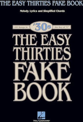 The Easy 1930s Fake Book - 100 Songs in the Key of C