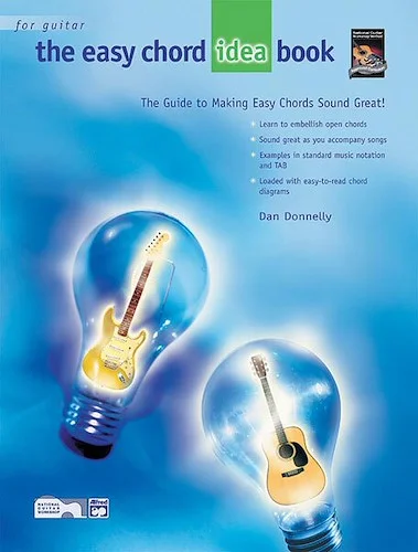 The Easy Chord Idea Book: The Guide to Making Easy Chords Sound Great!