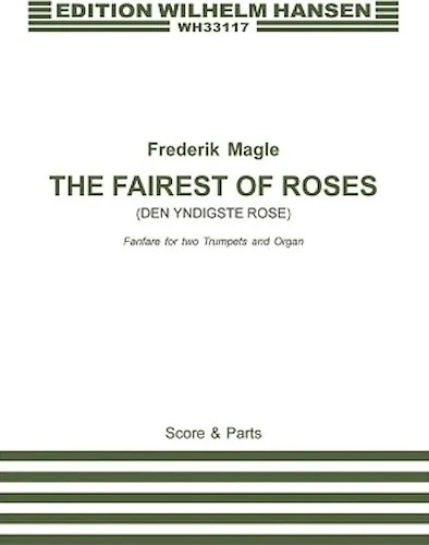 The Fairest of Roses (Den Yndigste Rose) - Fanfare for Two Trumpets and Organ