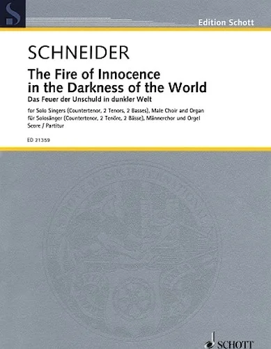 The Fire Of Innocence In The Darkness Of The World Score Soloists/choir/organ