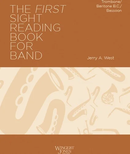 The First Sight Reading Book for Band - Trombone & Baritone BC, Bassoon