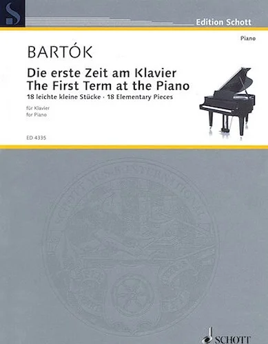 The First Term at the Piano - 18 Elementary Pieces - 18 Elementary Pieces