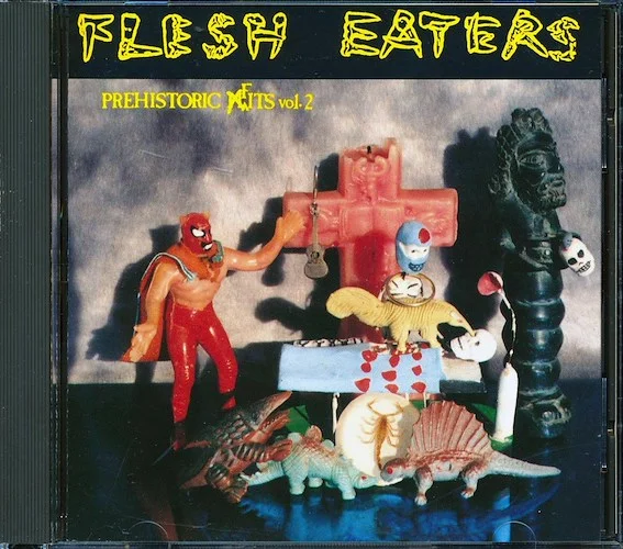 The Flesh Eaters - Prehistoric Fits Volume 2