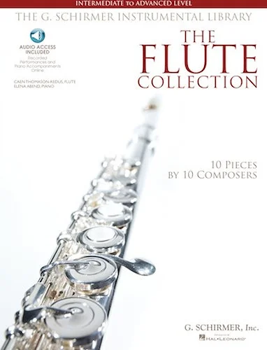 The Flute Collection - Intermediate to Advanced Level - 10 Pieces by 10 Composers
Intermediate to Advanced Level