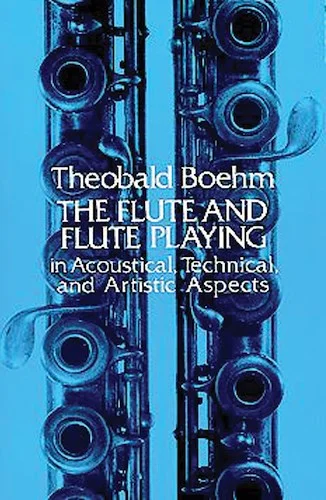 The Flute and Flute Playing: In Acoustical, Technical, and Artistic Aspects