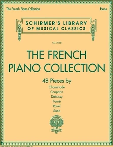 The French Piano Collection - 48 Pieces by Chaminade, Couperin, Debussy, Faure, Ravel, and Satie - Schirmer's Library of Musical Classics Volume 2118